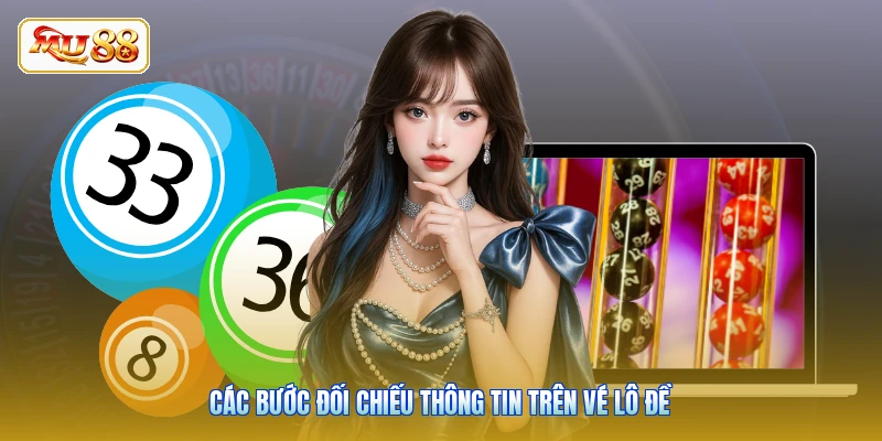 Các bước đối chiếu thông tin trên vé lô đề