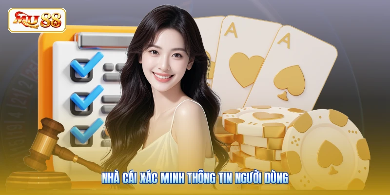 Nhà cái xác minh thông tin người dùng