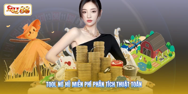 Tool nổ hũ miễn phí phân tích thuật toán